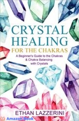 Crystal Healing For The Chakras