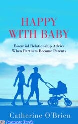 Happy With Baby Essential Relationship Advice When Partners Become Parents