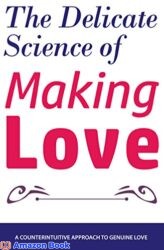 he Delicate Science of Making Love