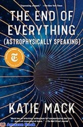 The End of Everything (Astrophysically Speaking)