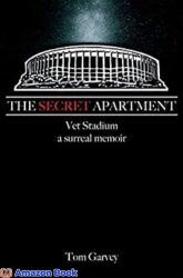 The Secret Apartment Vet Stadium, a surreal memoir