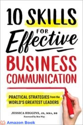 10 Skills for Effective Business Communication Practical Strategies from the World s Greatest Leaders