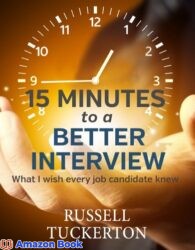 15 Minutes to a Better Interview What I Wish EVERY Job Candidate Knew