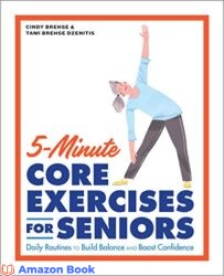 5-Minute Core Exercises for Seniors Daily Routines to Build Balance and Boost Confidence