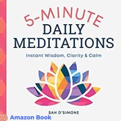 5-Minute Daily Meditations Instant Wisdom Clarity and Calm