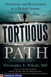 A Tortuous Path Atonement and Reinvention in a Broken System