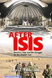After Isis America Iran and the Struggle for the Middle East