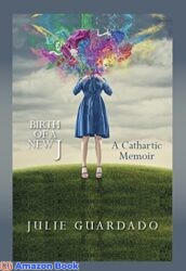 Birth of a New J A Cathartic Memoir