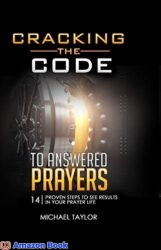 Cracking the Code to Answered Prayers 14 Proven Steps to See Results in your Prayer Life