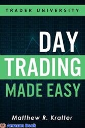 Day Trading Made Easy A Simple Strategy for Day Trading Stocks