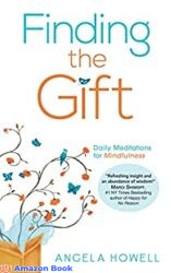 Finding the Gift Daily Meditations for Mindfulness