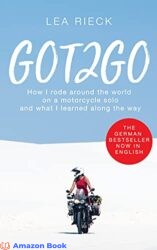GOT2GO How I rode around the world on a motorcycle solo and what I learned along the way