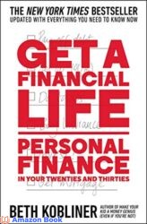 Get a Financial Life Personal Finance in Your Twenties and Thirties