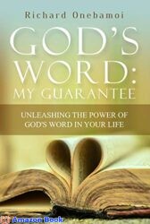 God s Word My Guarantee Unleashing The Power of God s Word In Your Life