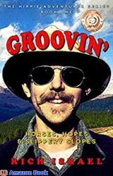 Groovin Horses Hopes and Slippery Slopes (Hippie Adventurer Book 1)