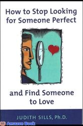 How to Stop Looking for Someone Perfect and Find Someone to Love