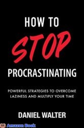 How to Stop Procrastinating