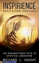Inspirience Meditation Unbound The Unconditioned Path to Spiritual Awakening (Spiritual Awakening Series)
