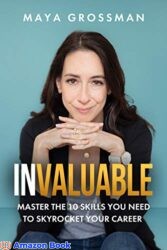 Invaluable Master the 10 Skills You Need to Skyrocket Your Career