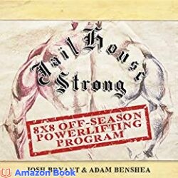 Jailhouse Strong 8 x 8 Off-Season Powerlifting Program