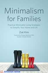 Minimalism for Families Practical Minimalist Living Strategies to Simplify Your Home and Life