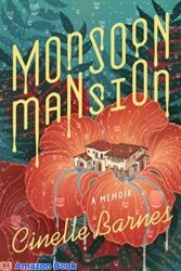 Monsoon Mansion A Memoir