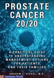 PROSTATE CANCER 20 20 A Practical Guide to Understanding Management Options for Patients and Their Families