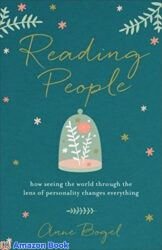 Reading People How Seeing the World through the Lens of Personality Changes Everything