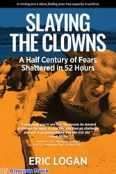Slaying the Clowns A Half Century of Fears Shattered in 52 Hours