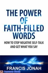 THE POWER OF FAITH-FILLED WORDS