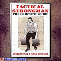 Tactical Strongman The Complete Guide