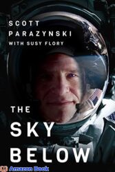 The Sky Below A True Story of Summits Space and Speed [Kindle in Motion]