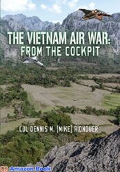 The Vietnam Air War From The Cockpit