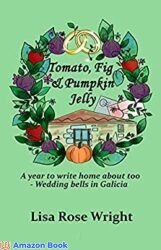 Tomato Fig Pumpkin Jelly A year to write home about too - Wedding bells in Galicia (Writing Home Book 2)
