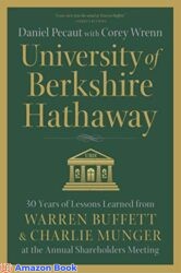 University of Berkshire Hathaway 30 Years of Lessons Learned from Warren Buffett Charlie Munger at the Annual Shareholders Meeting