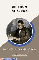 Up from Slavery (AmazonClassics Edition)