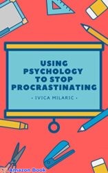Using Psychology To Stop Procrastinating A psychological examination of procrastination and ways it can be resolved