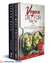 Vegan Diet for Weight Loss 2 Books in 1 Vegan Meal Prep Vegan Keto
