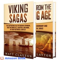 Viking Tales and Sagas The Captivating Tale of Ragnar Lothbrok Ivar the Boneless Lagertha and More as well as Other Legendary Stories of Vikings i