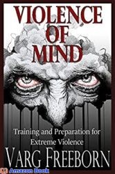 Violence of Mind Training and Preparation for Extreme Violence