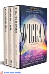 Wiccan the Ultimate Starter Kit to Wicca Religion Beliefs Rituals Altars Witchcraft with Moon and Candle Spells (3 Books in 1 Wicca for Beginner