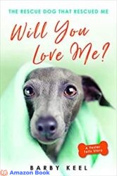 Will You Love Me The Rescue Dog That Rescued Me (Foster Tails Book 2)