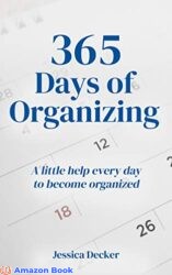 365 Days of Organizing A little help every day to become organized
