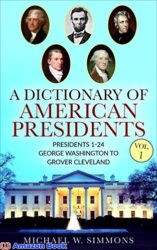 A Dictionary Of American Presidents Vol