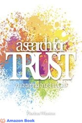 A Search for Trust Mastering Trust in God