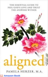 Aligned The Essential Guide to Feel God's Love and Trust the Answers Within