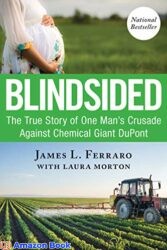 Blindsided The True Story of One Man's Crusade Against Chemical Giant DuPont