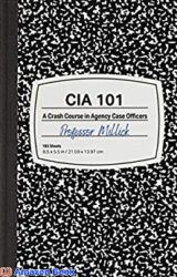 CIA 101 A Crash Course in Agency Case Officers