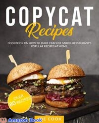 COPYCAT RECIPES Cookbook on How to Make Cracker Barrel Restaurant's Popular Recipes at Home