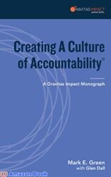 Creating A Culture of Accountability A Gravitas Impact Monograph (Gravitas Impact Monographs Collection)